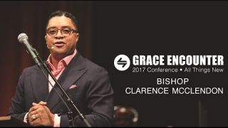 Bishop Clarence McClendon | We Are Accepted | Grace Encounter 2017